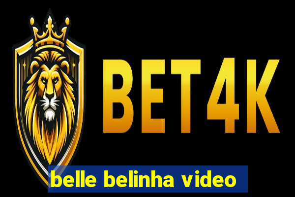 belle belinha video